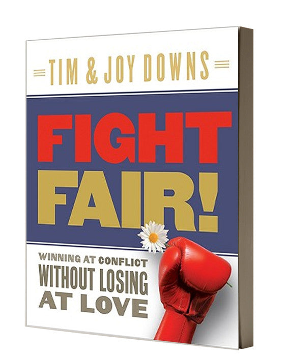 Fight Fair: Winning at Conflict without Losing Love